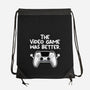 The Videogame Was Better-None-Drawstring-Bag-NemiMakeit