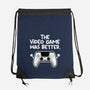 The Videogame Was Better-None-Drawstring-Bag-NemiMakeit