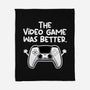 The Videogame Was Better-None-Fleece-Blanket-NemiMakeit