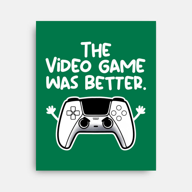 The Videogame Was Better-None-Stretched-Canvas-NemiMakeit