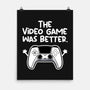 The Videogame Was Better-None-Matte-Poster-NemiMakeit