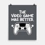 The Videogame Was Better-None-Matte-Poster-NemiMakeit
