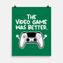 The Videogame Was Better-None-Matte-Poster-NemiMakeit