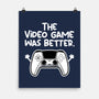 The Videogame Was Better-None-Matte-Poster-NemiMakeit