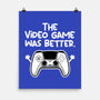 The Videogame Was Better-None-Matte-Poster-NemiMakeit
