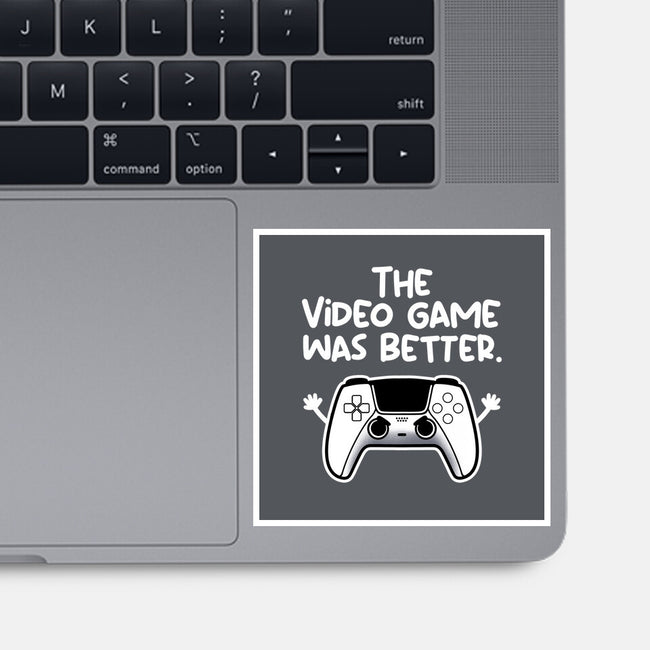 The Videogame Was Better-None-Glossy-Sticker-NemiMakeit