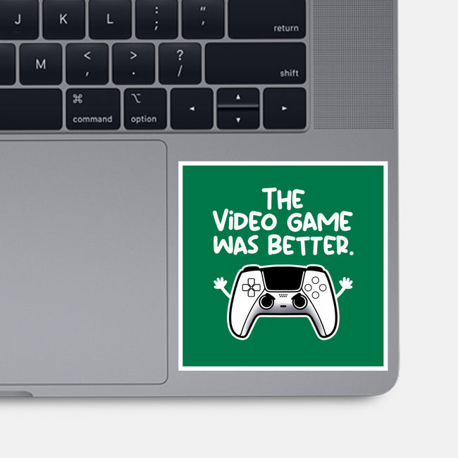 The Videogame Was Better-None-Glossy-Sticker-NemiMakeit