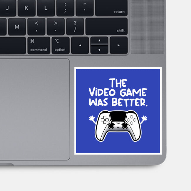 The Videogame Was Better-None-Glossy-Sticker-NemiMakeit