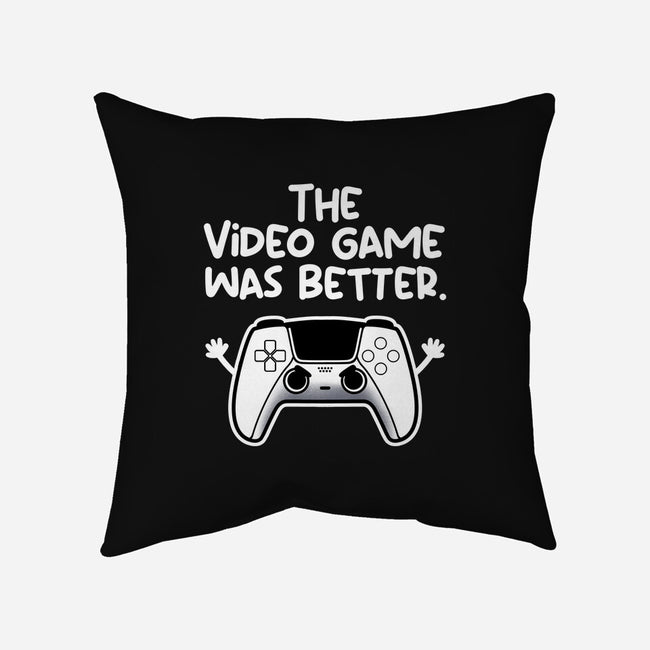 The Videogame Was Better-None-Removable Cover w Insert-Throw Pillow-NemiMakeit