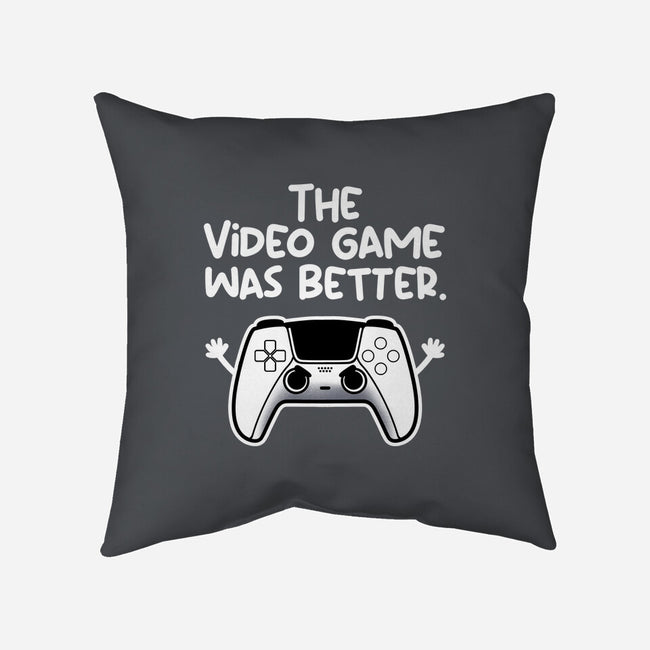 The Videogame Was Better-None-Removable Cover w Insert-Throw Pillow-NemiMakeit