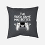 The Videogame Was Better-None-Removable Cover w Insert-Throw Pillow-NemiMakeit