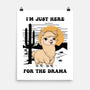 I’m Just Here For The Drama-None-Matte-Poster-Trendlory
