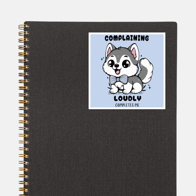 Complaining Loudly Completes Me-None-Glossy-Sticker-Trendlory