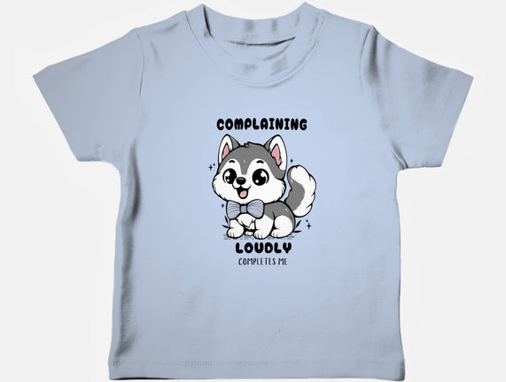Complaining Loudly Completes Me
