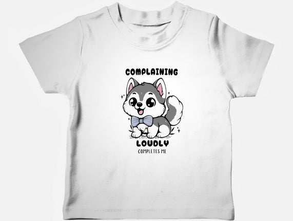 Complaining Loudly Completes Me