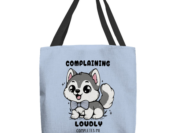Complaining Loudly Completes Me