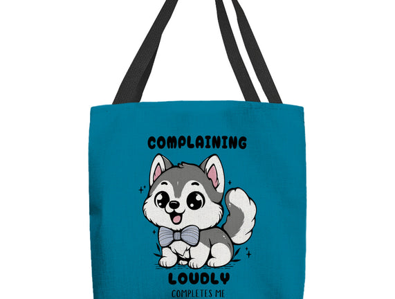 Complaining Loudly Completes Me