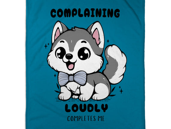 Complaining Loudly Completes Me