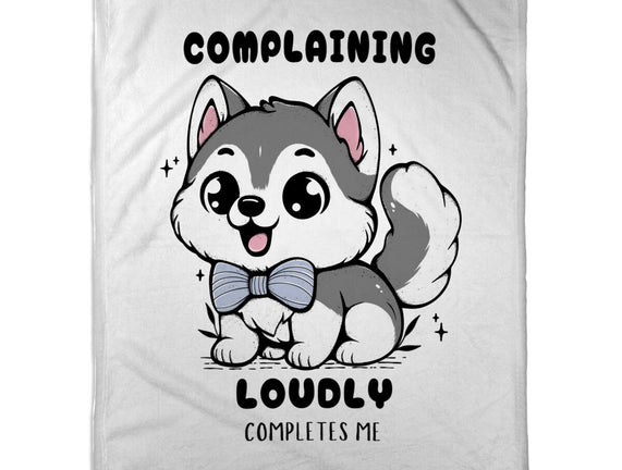 Complaining Loudly Completes Me