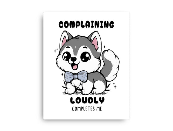 Complaining Loudly Completes Me