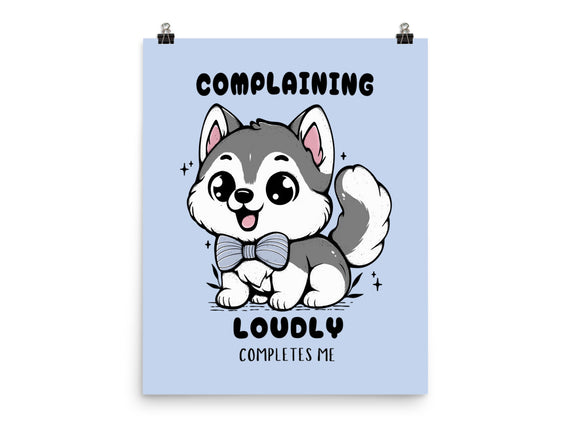 Complaining Loudly Completes Me
