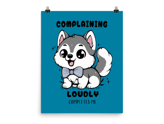 Complaining Loudly Completes Me