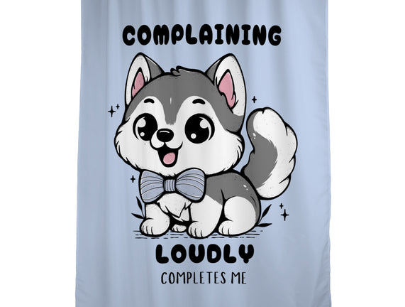Complaining Loudly Completes Me