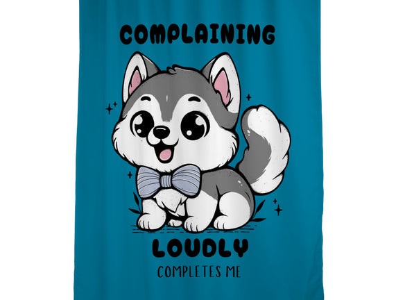 Complaining Loudly Completes Me