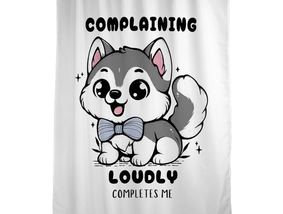 Complaining Loudly Completes Me