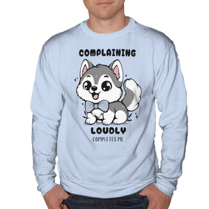 Complaining Loudly Completes Me