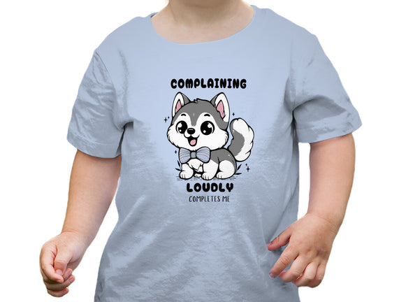 Complaining Loudly Completes Me