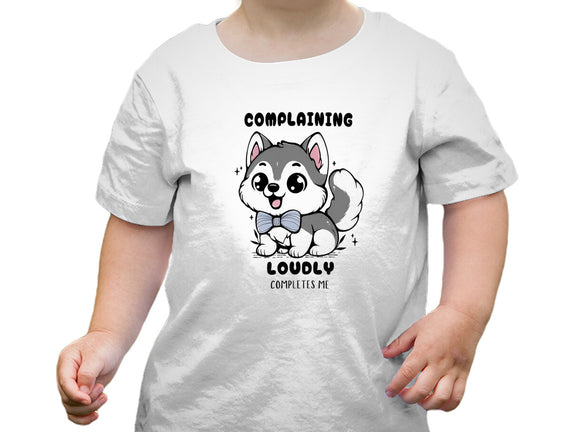 Complaining Loudly Completes Me