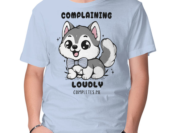Complaining Loudly Completes Me