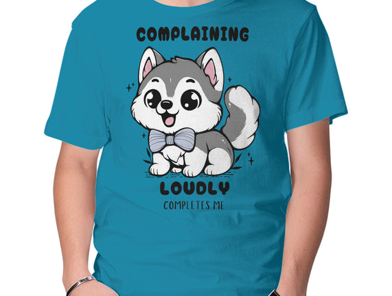 Complaining Loudly Completes Me