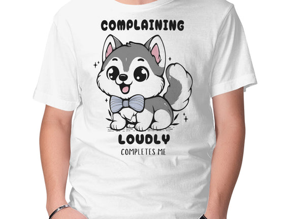 Complaining Loudly Completes Me