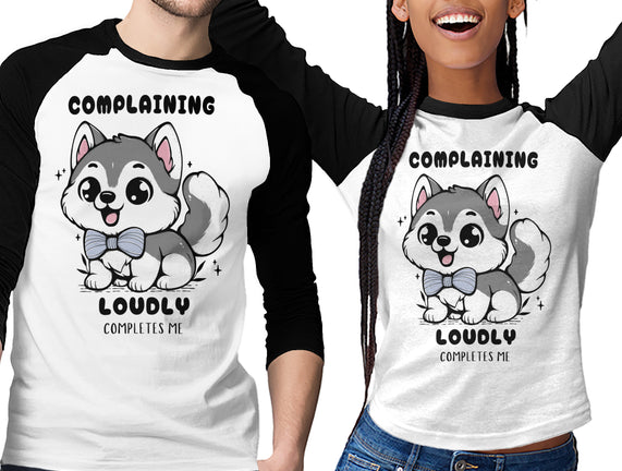 Complaining Loudly Completes Me