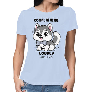 Complaining Loudly Completes Me