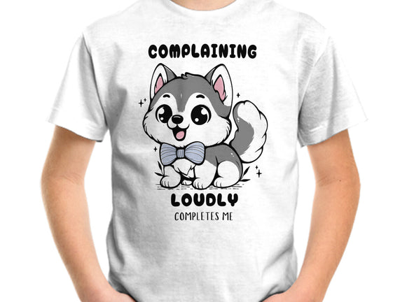 Complaining Loudly Completes Me