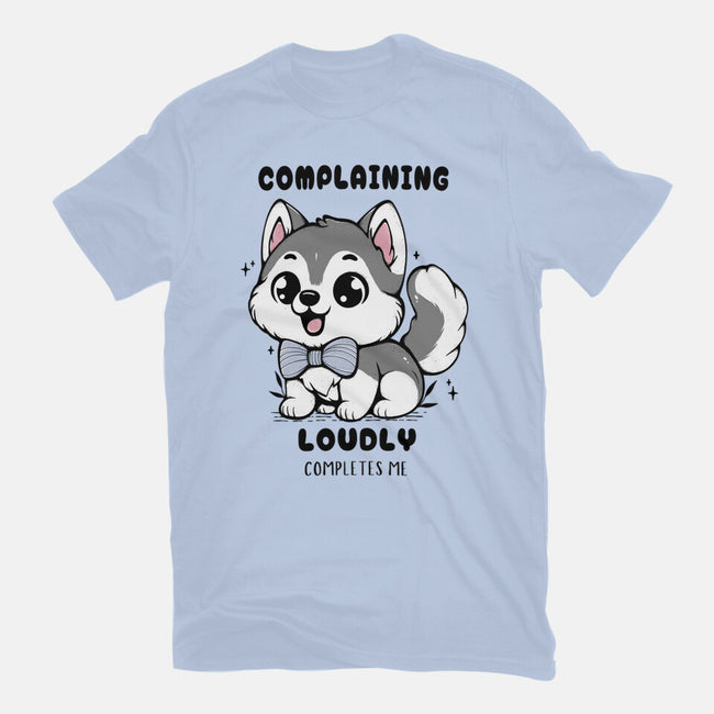 Complaining Loudly Completes Me-Womens-Basic-Tee-Trendlory