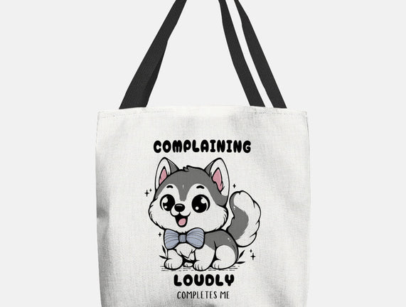 Complaining Loudly Completes Me