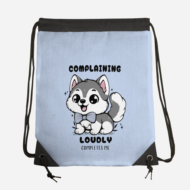Complaining Loudly Completes Me-None-Drawstring-Bag-Trendlory