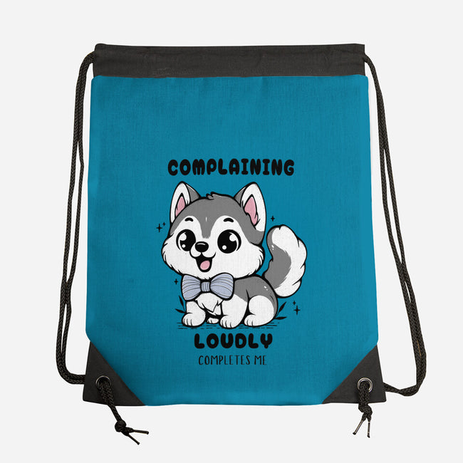 Complaining Loudly Completes Me-None-Drawstring-Bag-Trendlory
