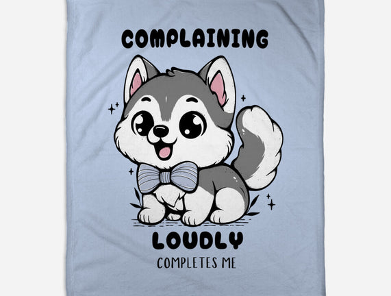 Complaining Loudly Completes Me