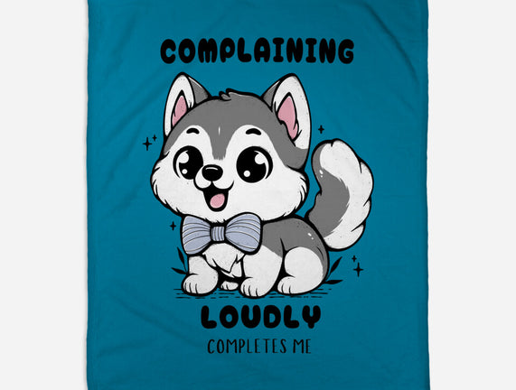 Complaining Loudly Completes Me
