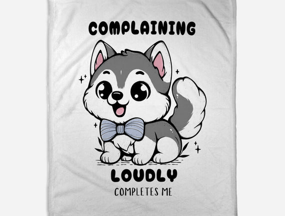 Complaining Loudly Completes Me