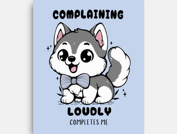 Complaining Loudly Completes Me