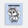 Complaining Loudly Completes Me-None-Stretched-Canvas-Trendlory