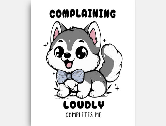 Complaining Loudly Completes Me