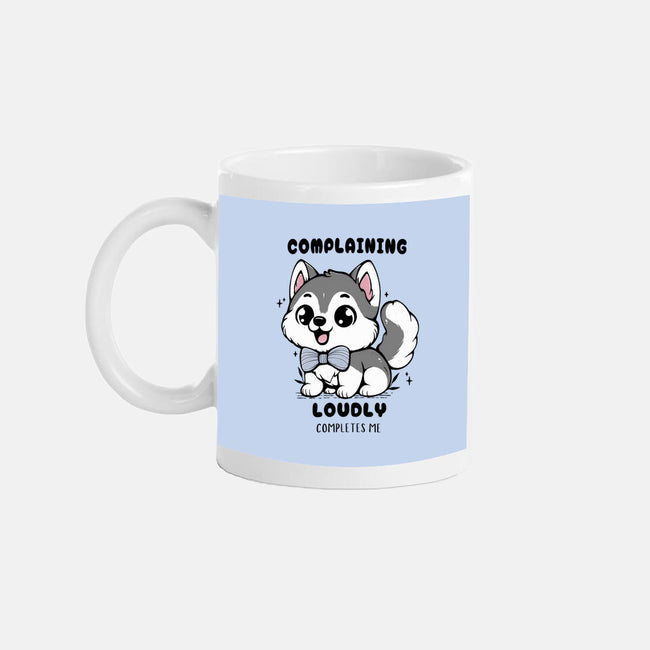 Complaining Loudly Completes Me-None-Mug-Drinkware-Trendlory