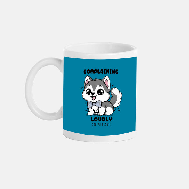 Complaining Loudly Completes Me-None-Mug-Drinkware-Trendlory